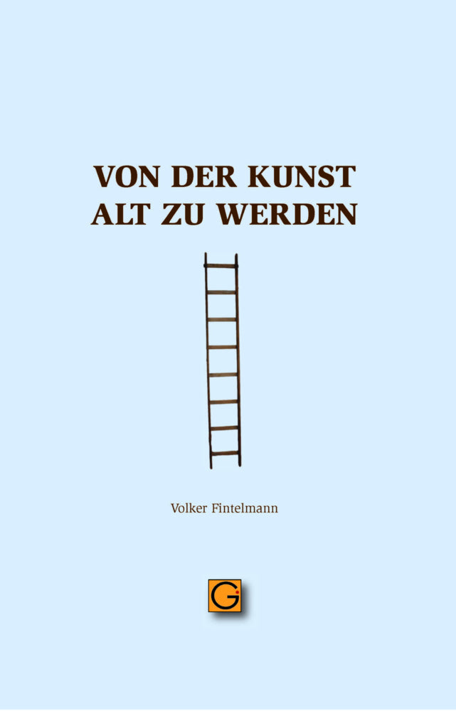 Von der Kunst alt zu werden (Volker Fintelmann)