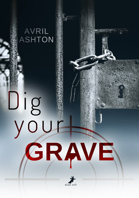 Dig your Grave (Avril Ashton)