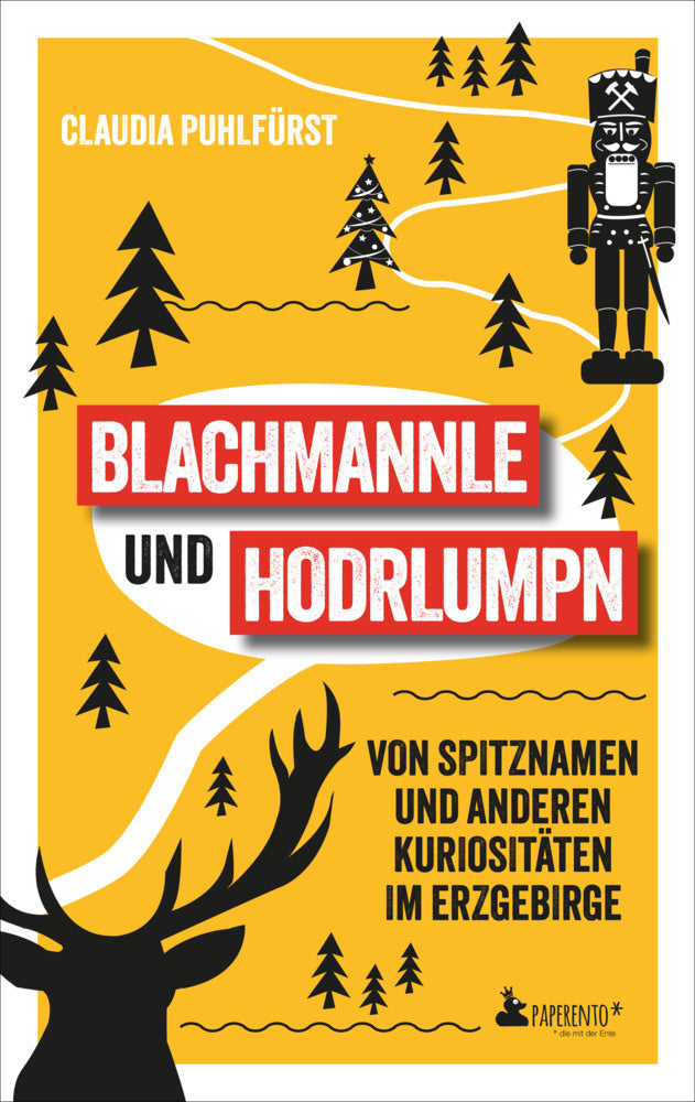Blachmannle und Hodrlumpn - Das Erzgebirge-Buch (Claudia Puhlfürst)
