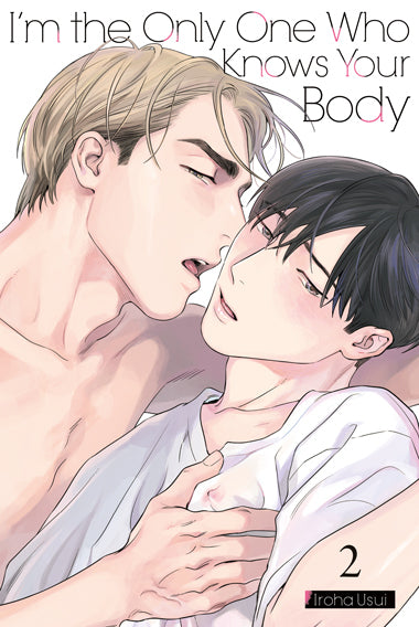 I'm the Only One Who Knows Your Body 02 - Limited Edition (Iroha Usui)