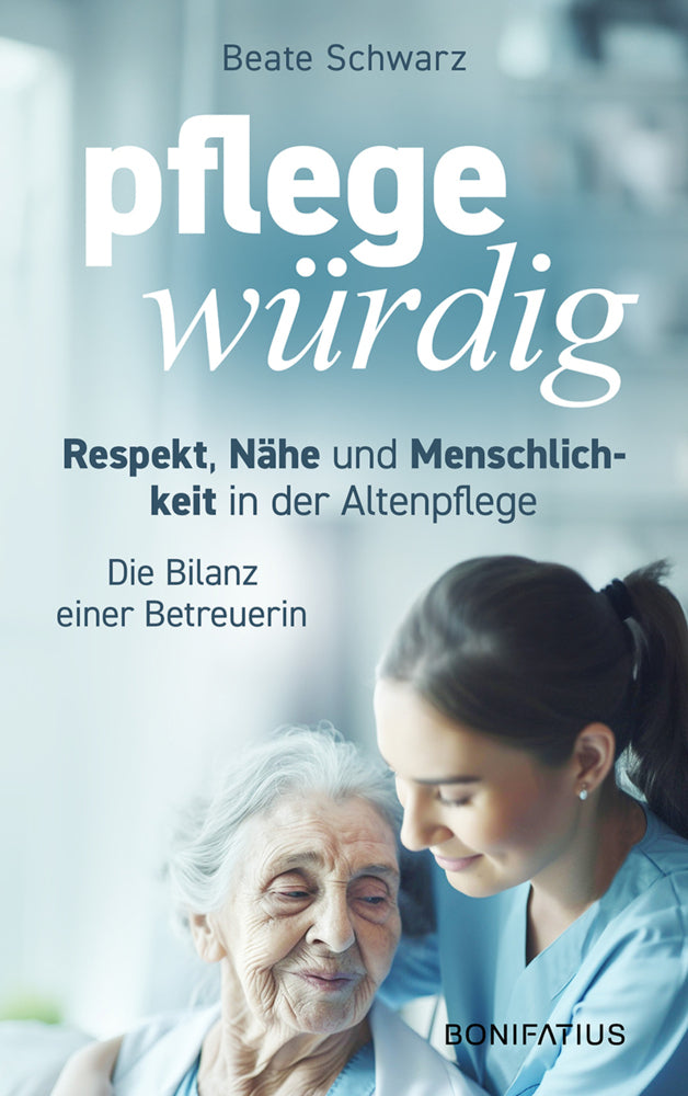 Pflegewürdig (Beate Schwarz)