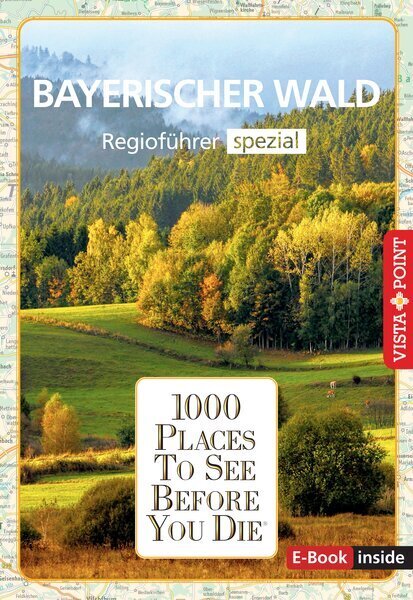 Reiseführer Bayerischer Wald. Regioführer inklusive Ebook. Ausflugsziele, Sehenswürdigkeiten, Restaurants & Hotels uvm. (Marlis Kappelhoff)