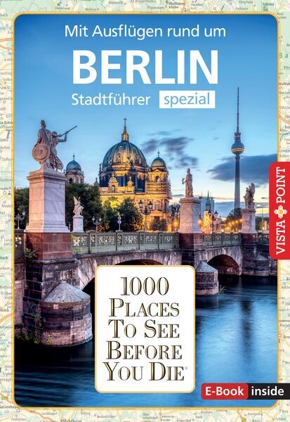 Reiseführer Berlin. Stadtführer inklusive Ebook. Ausflugsziele, Sehenswürdigkeiten, Restaurant & Hotels uvm. (Niklas Bode)