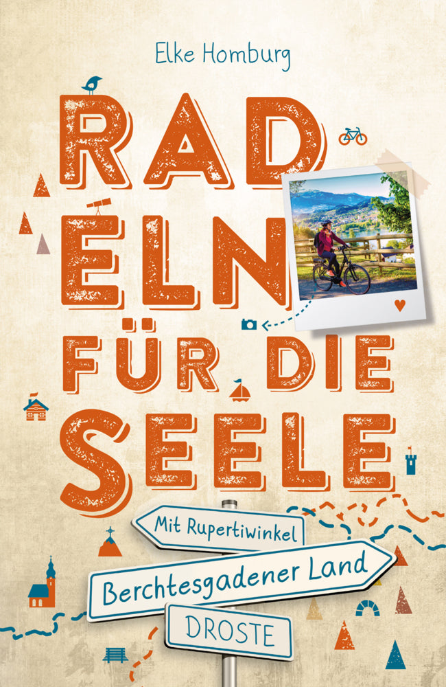 Berchtesgadener Land - Mit Rupertiwinkel. Radeln für die Seele (Elke Homburg)