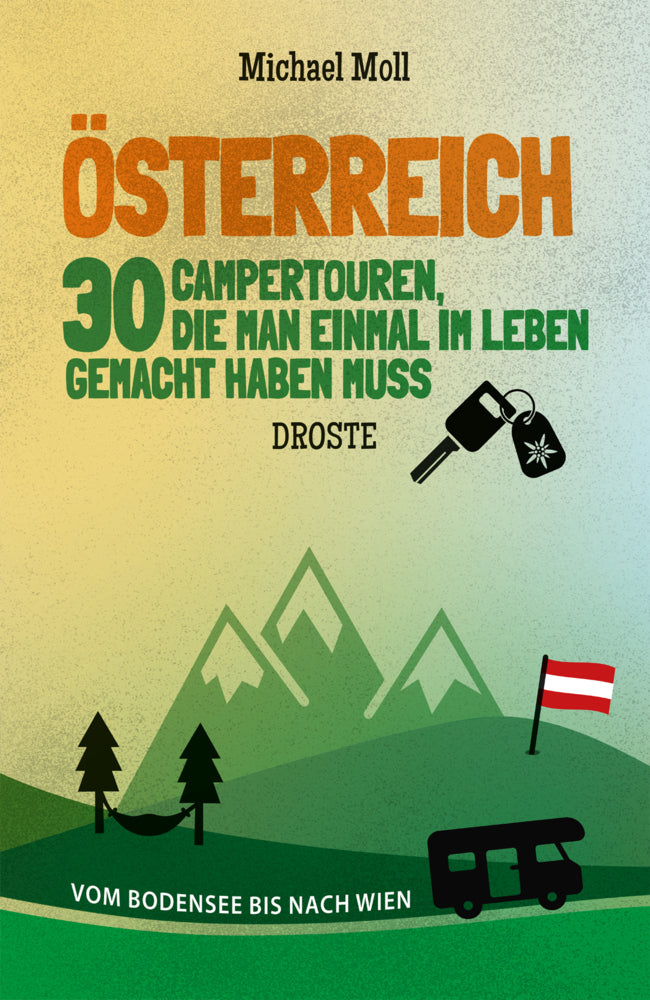 Österreich. 30 Campertouren, die man einmal im Leben gemacht haben muss (Michael Moll)