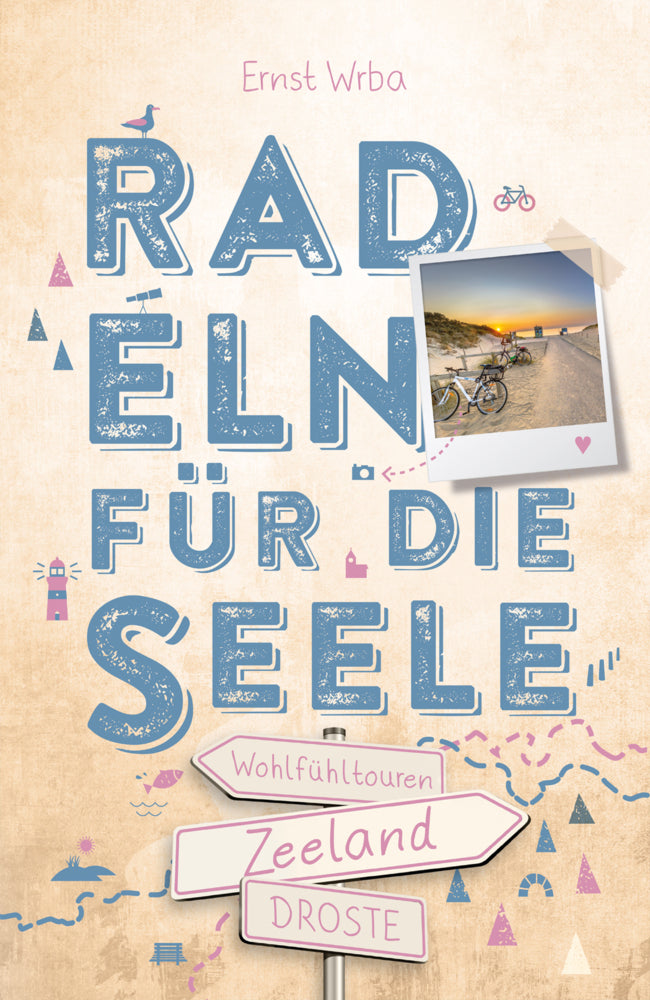 Zeeland. Radeln für die Seele (Ernst Wrba)