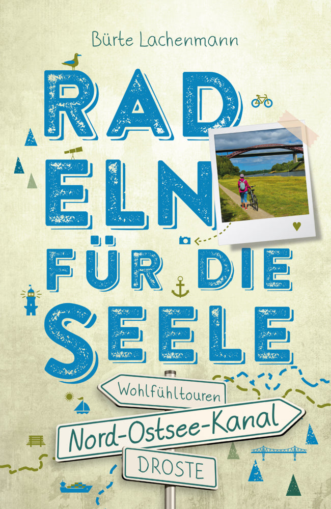 Nord-Ostsee-Kanal. Radeln für die Seele (Bürte Lachenmann)