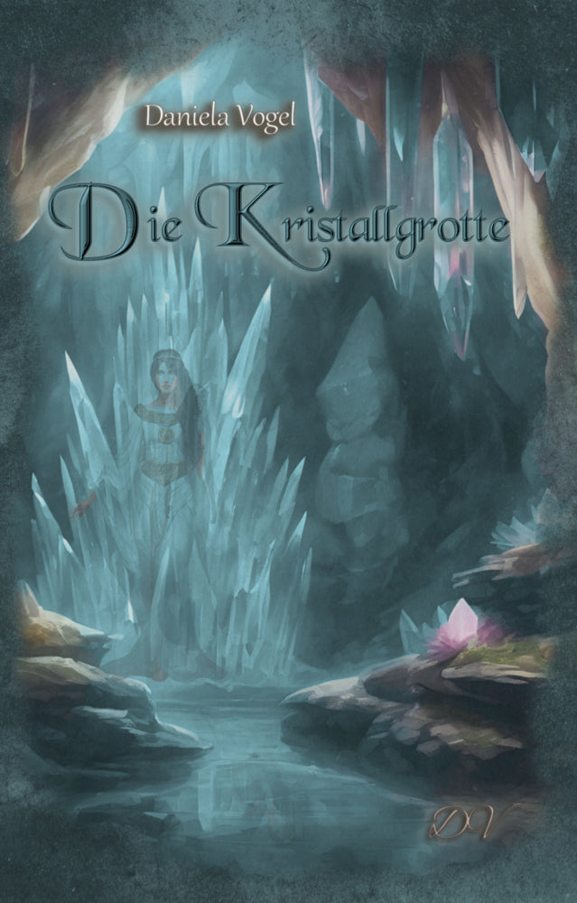 Die Kristallgrotte (Daniela Vogel)