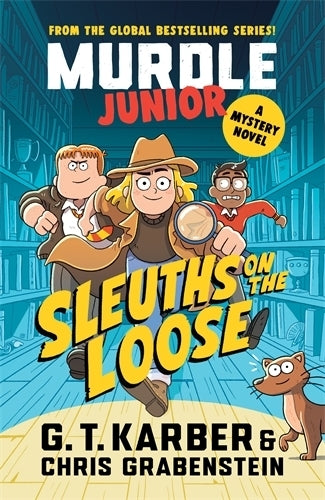 Murdle Junior Mysteries: Sleuths on the Loose (G. T. Karber)