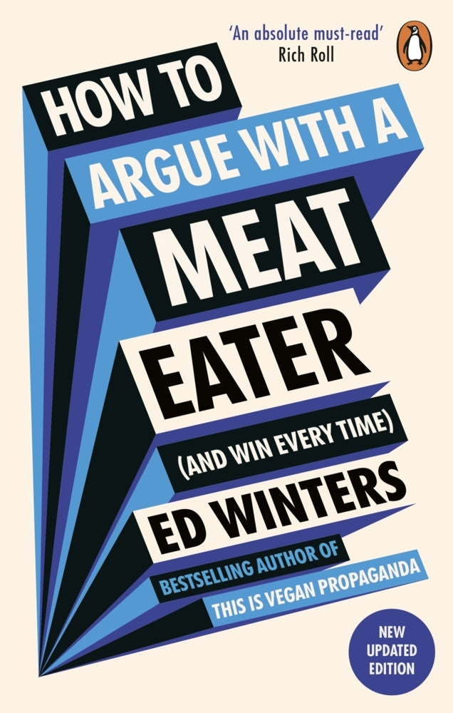 How to Argue With a Meat Eater (And Win Every Time) (Ed Winters)