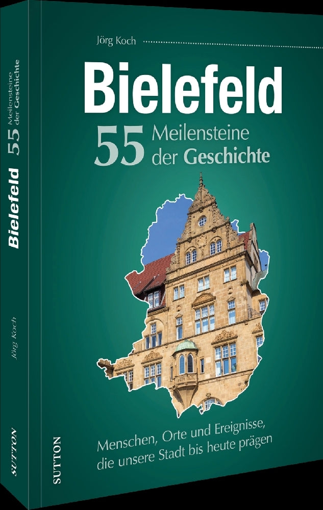 Bielefeld. 55 Meilensteine der Geschichte (Jörg Koch)