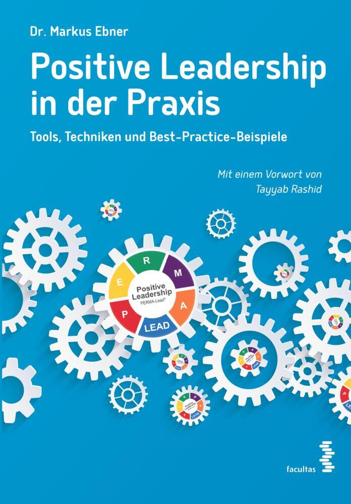 Positive Leadership in der Praxis (Markus Ebner)