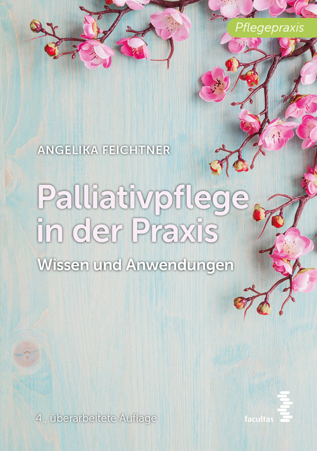 Palliativpflege in der Praxis (Angelika Feichtner)