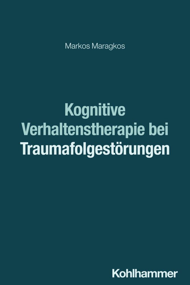 Kognitive Verhaltenstherapie bei Traumafolgestörungen (Markos Maragkos)