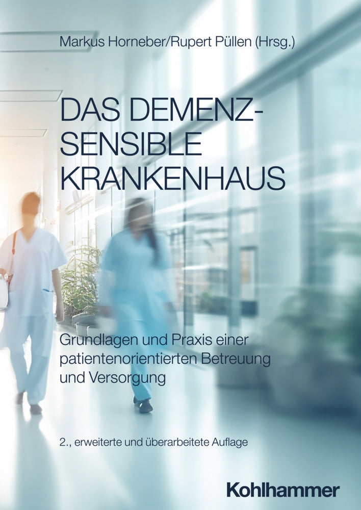 Das demenzsensible Krankenhaus (Markus Horneber)