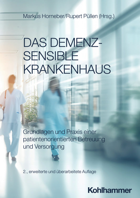 Das demenzsensible Krankenhaus (Markus Horneber)