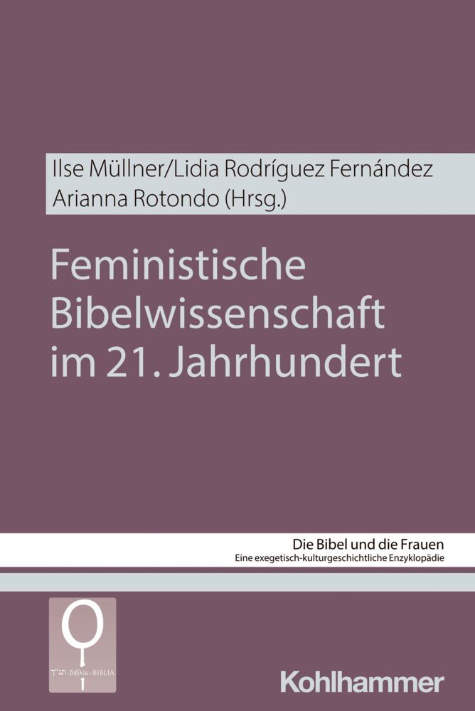 Feministische Bibelwissenschaft im 21. Jahrhundert (Ilse Müllner)