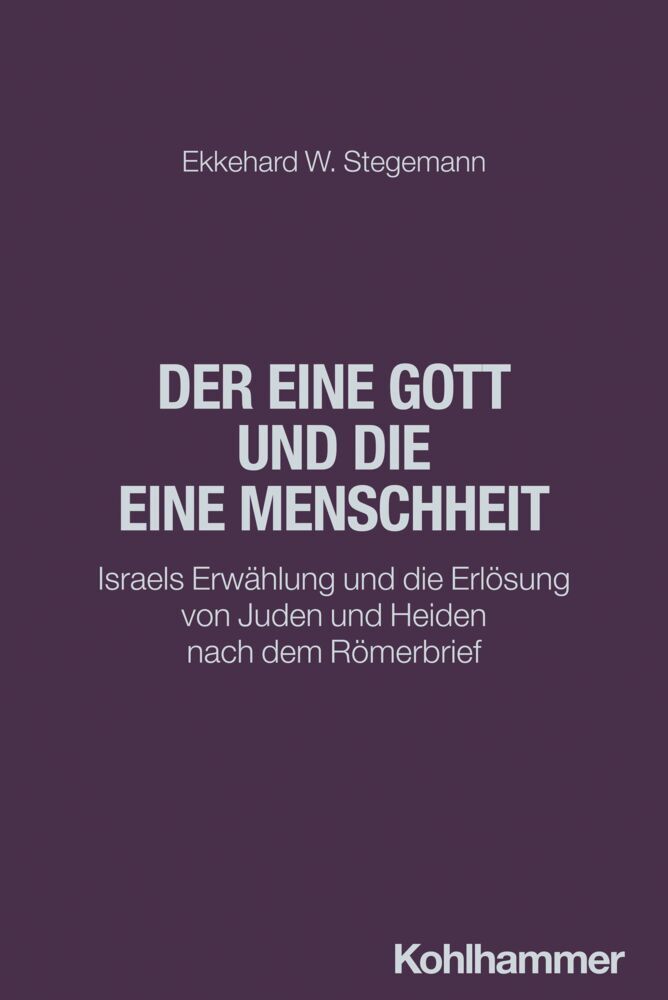 Der eine Gott und die eine Menschheit (Ekkehard W. Stegemann)