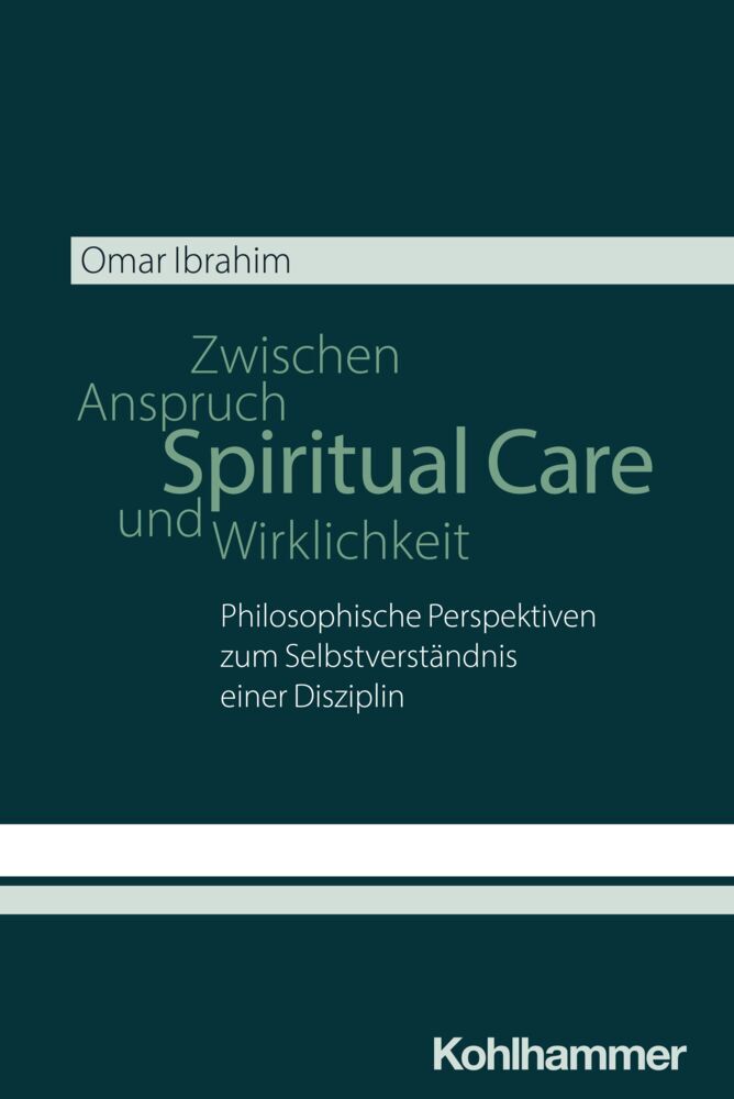 Spiritual Care - Zwischen Anspruch und Wirklichkeit (Omar Ibrahim)