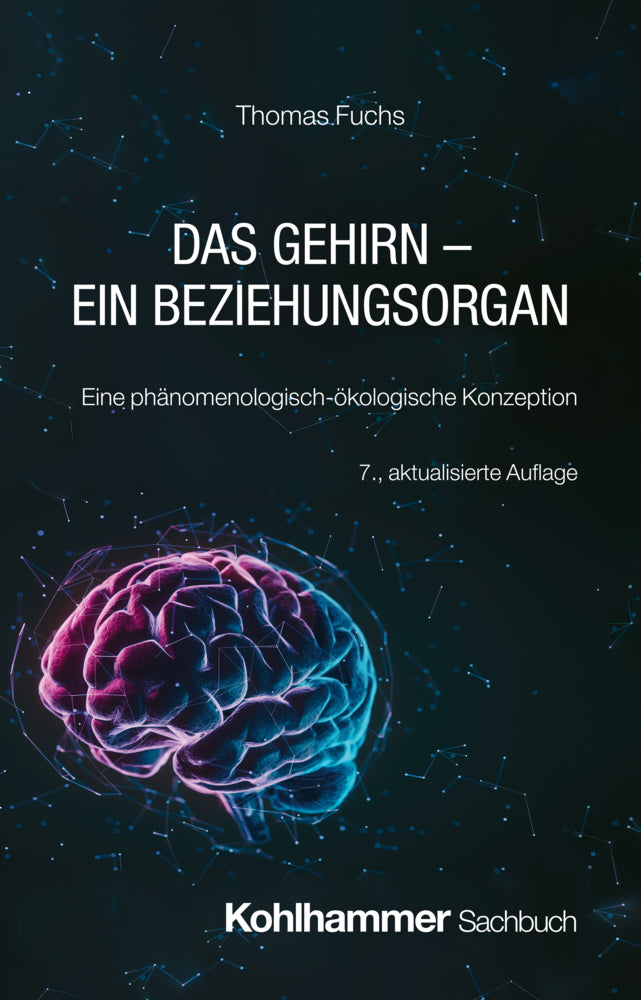 Das Gehirn - ein Beziehungsorgan (Thomas Fuchs)