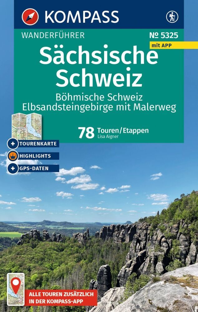 KOMPASS Wanderführer Sächsische Schweiz, Böhmische Schweiz, Elbsandsteingebirge mit Malerweg, 78 Touren/Etappen mit Extra-Tourenkarte (Lisa Aigner)