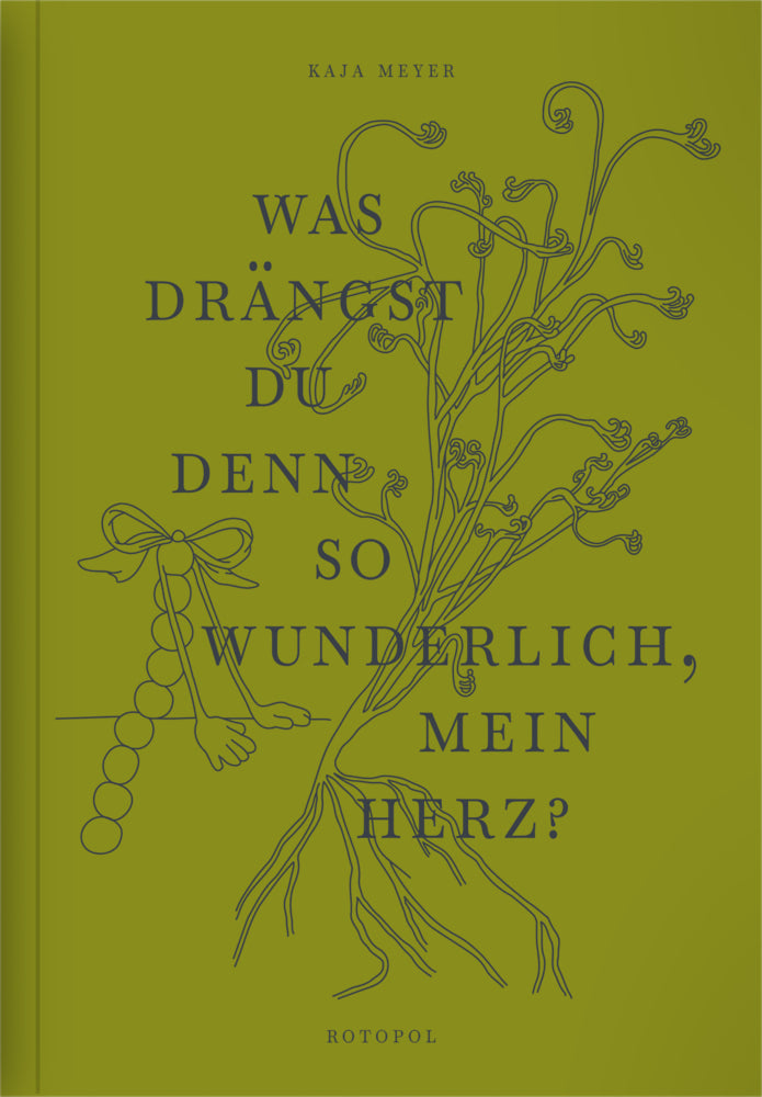 Was drängst du denn so wunderlich, mein Herz? (Kaja Meyer)