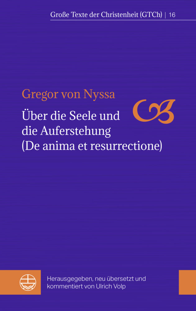 Über die Seele und die Auferstehung (De anima et resurrectione) (Gregor Von Nyssa)