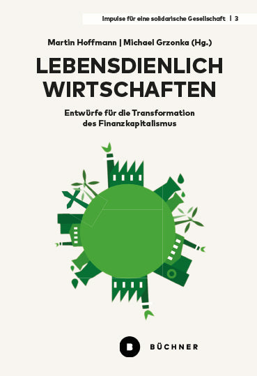 Lebensdienlich wirtschaften (Michael Grzonka)