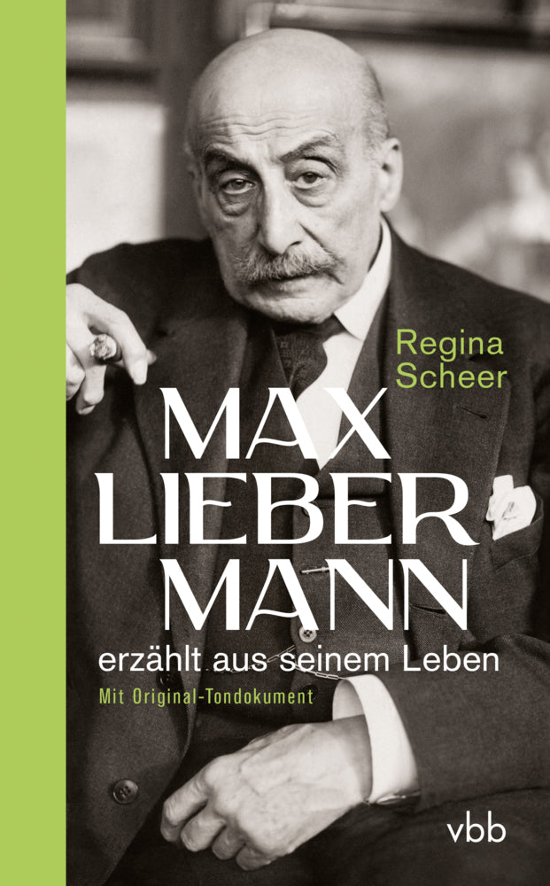 Max Liebermann erzählt aus seinem Leben (Regina Scheer)