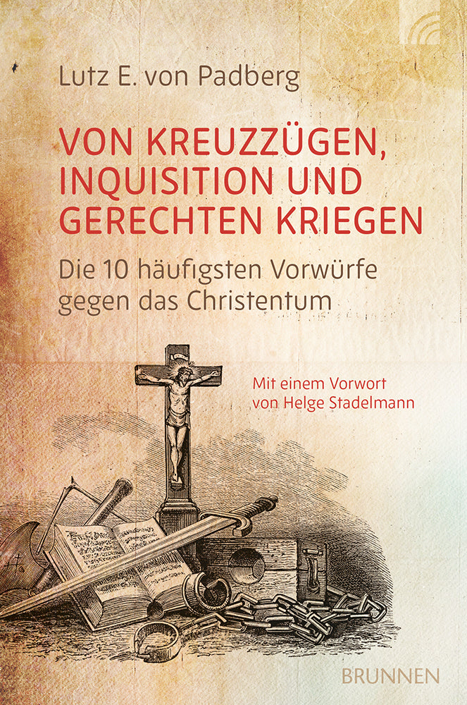 Von Kreuzzügen, Inquisition und gerechten Kriegen (Lutz E. Von Padberg)