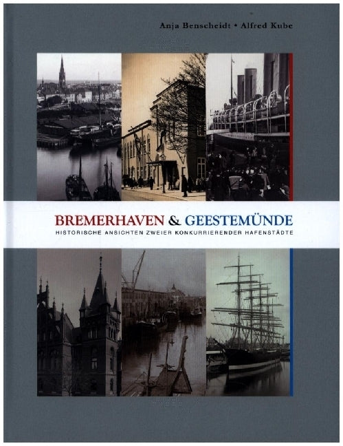 Bremerhaven und Geestemünde (Anja Benscheidt)