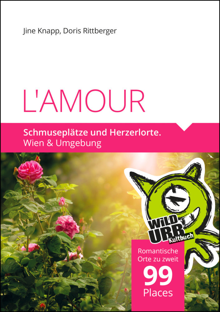 L'AMOUR. Schmuseplätze und Herzerlorte (Doris Rittberger)