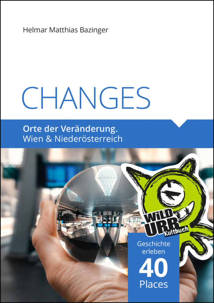 CHANGES. Orte der Veränderung (Helmar Matthias Bazinger)