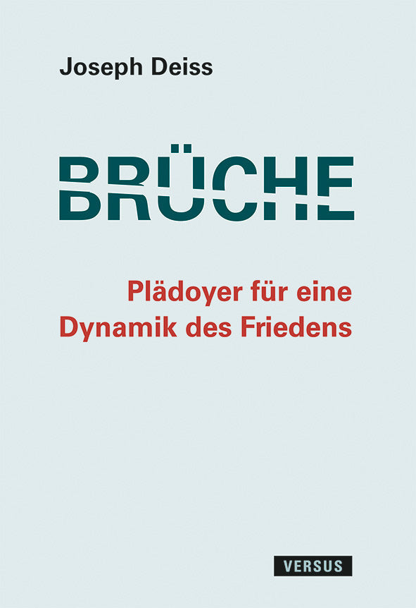Brüche - Plädoyer für eine Dynamik des Friedens (Joseph Deiss)
