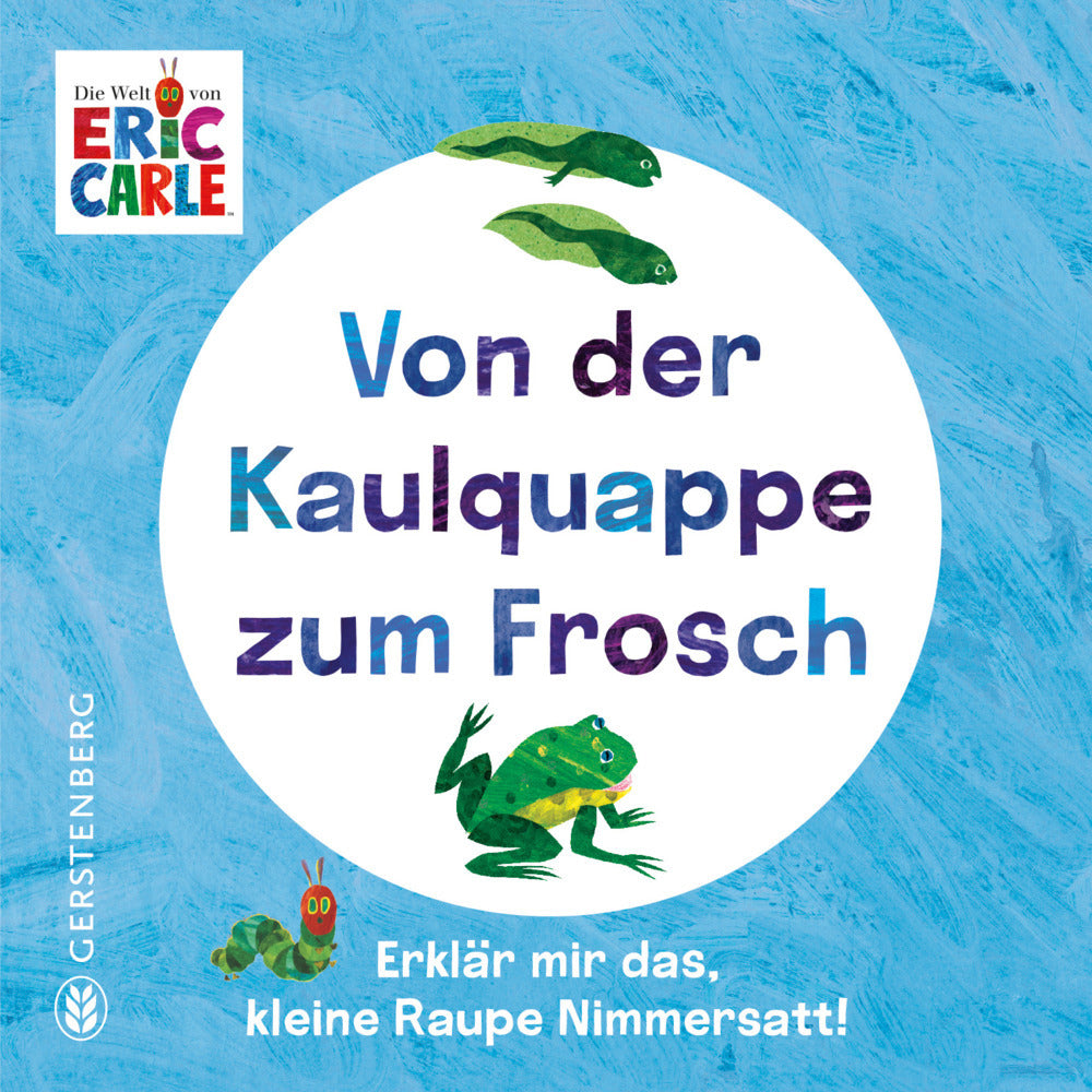 Von der Kaulquappe zum Frosch (Eric Carle)