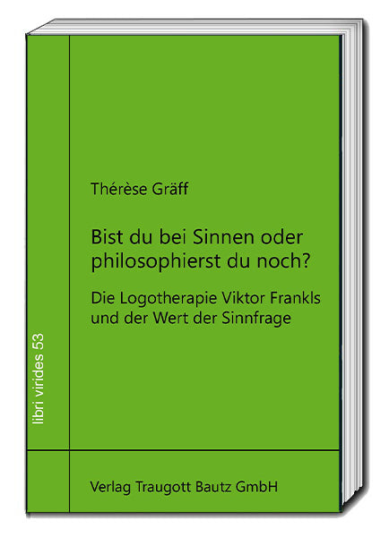 Bist du bei Sinnen oder philosophierst du noch? (Thérèse Gräff)