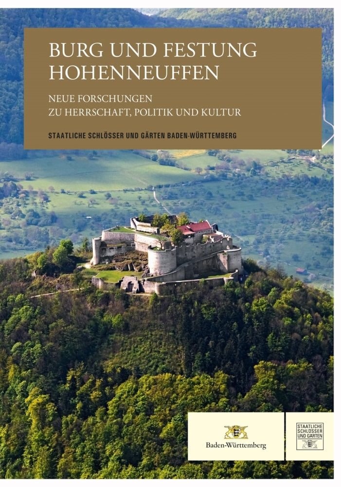 Burg und Festung Hohenneuffen - Neue Forschungen zu Herrschaft, Politik und Kultur (Landesarchiv Baden-Württemberg Staatliche Schlösser Und Gärten Baden-Württemberg Und Peter Rückert)