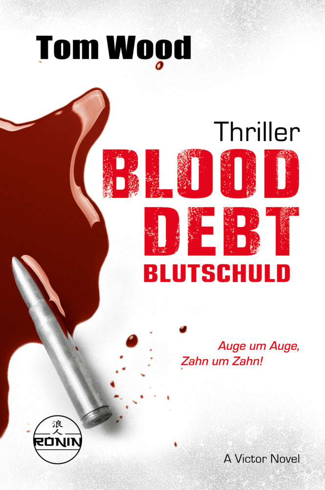 Blood Debt - Blutschuld. Auge um Auge, Zahn um Zahn. (Tom Wood)