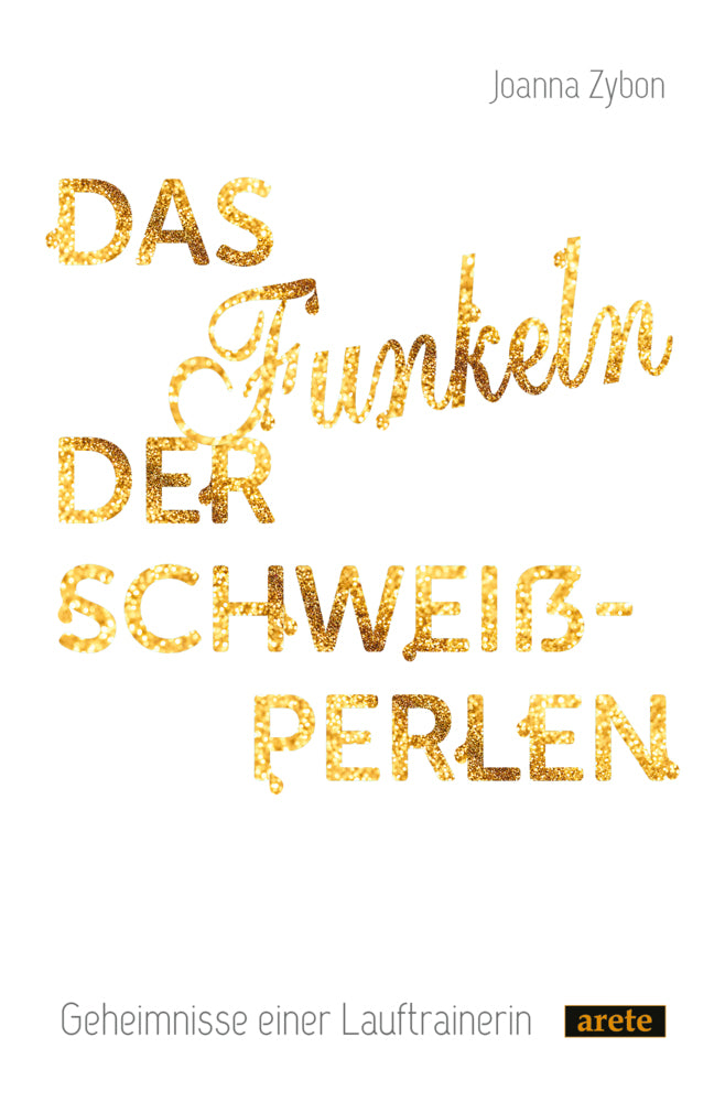 Das Funkeln der Schweißperlen (Joanna Zybon)