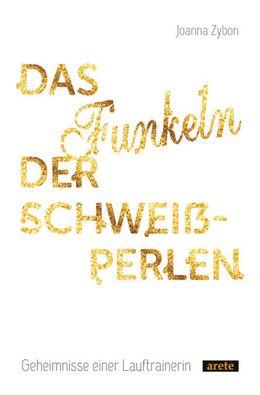 Das Funkeln der Schweißperlen (Joanna Zybon)