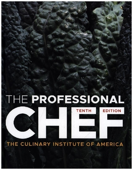 The Professional Chef (The Culinary Institute Of America (Cia))