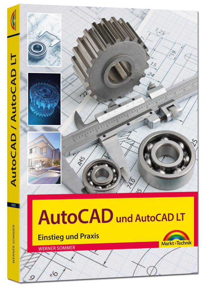 AutoCAD und AutoCAD LT - Einstieg und Praxis in die Welt von CAD (Werner Sommer)