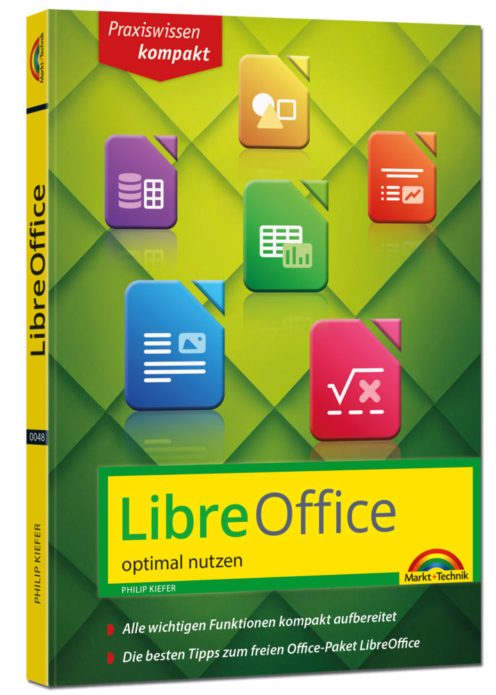 LibreOffice - Praxiswissen - Das Handbuch zur Software für Ein- und Umsteiger (Philip Kiefer)