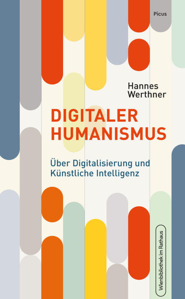 Digitaler Humanismus (Hannes Werthner)
