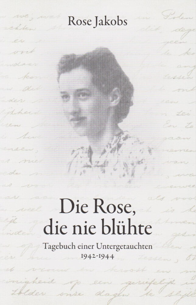 Die Rose, die nie blühte (Rose Jakobs)