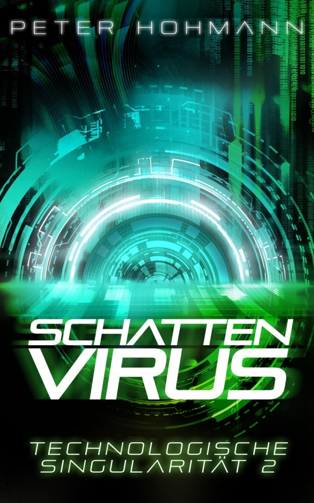 Schattenvirus (Technologische Singularität 2) (Peter Hohmann)