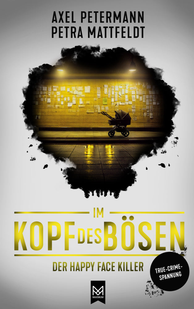 Im Kopf des Bösen - Der Happy Face Killer (Petra Mattfeldt)