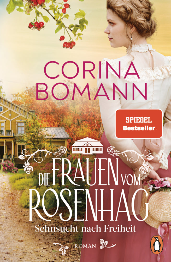 Die Frauen vom Rosenhag. Sehnsucht nach Freiheit (Corina Bomann)