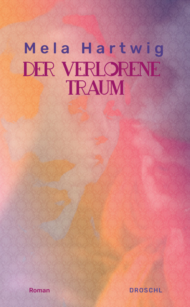 Der verlorene Traum (Mela Hartwig)
