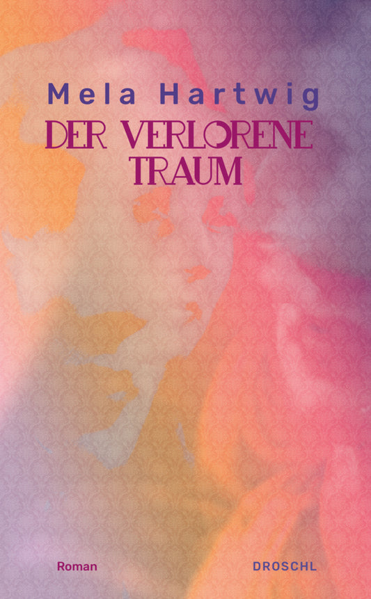 Der verlorene Traum (Mela Hartwig)